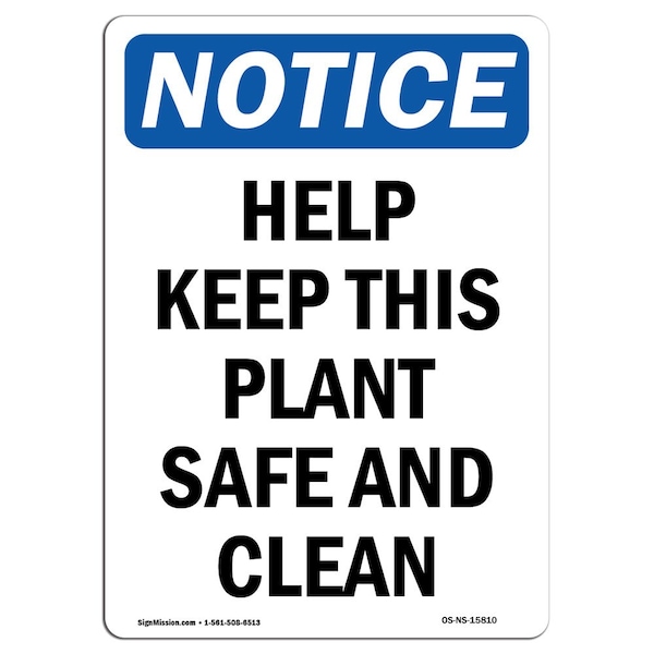 OSHA Sign, Help Keep This Plant Safe And Clean, 24in X 18in Rigid Plastic, 18" W, 24" L, Portrait